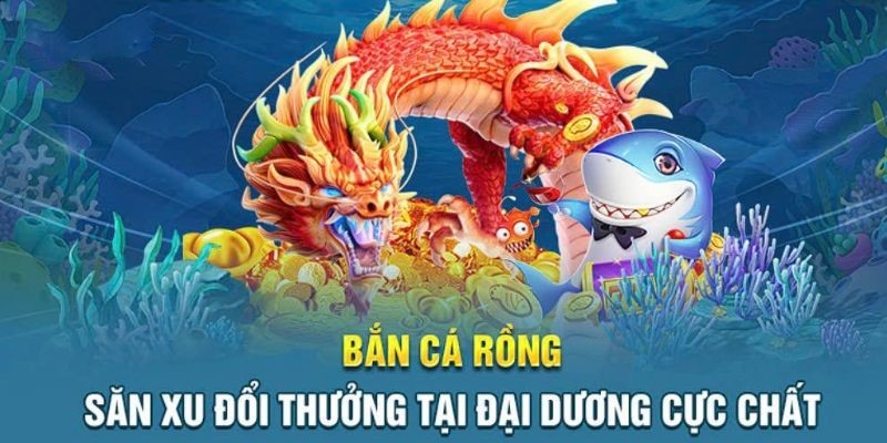 bắn cá rồng