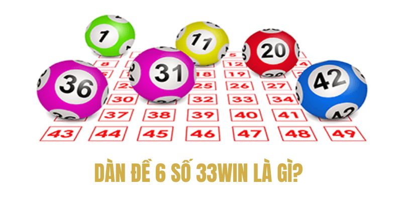 Dàn đề 6 số mang tới cơ hội trúng lô đề 33WIN cực cao