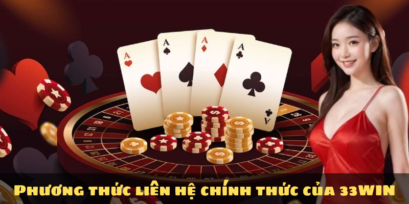 Phương thức liên hệ chính thức của 33WIN