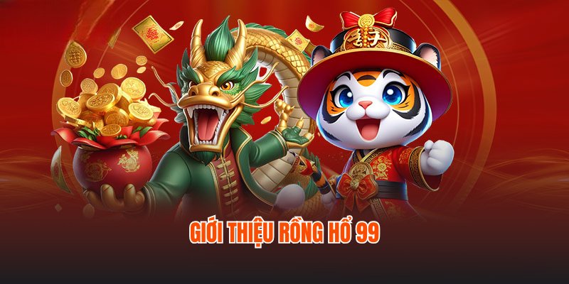 Rồng hổ 99