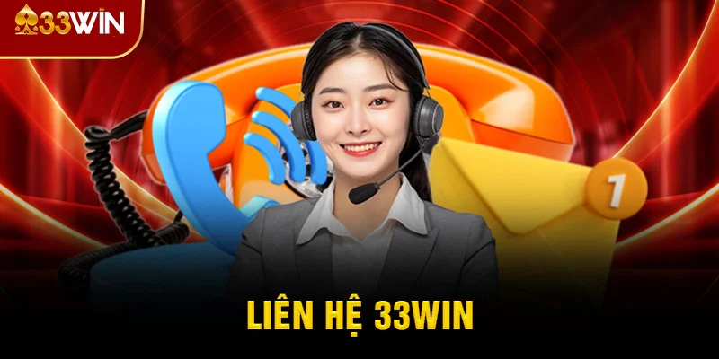 Thông tin liên hệ 33WIN: Cách thức liên hệ nhanh chóng và hiệu quả